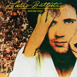 Copertina di Io Tu Noi Tutti, Lucio Battisti