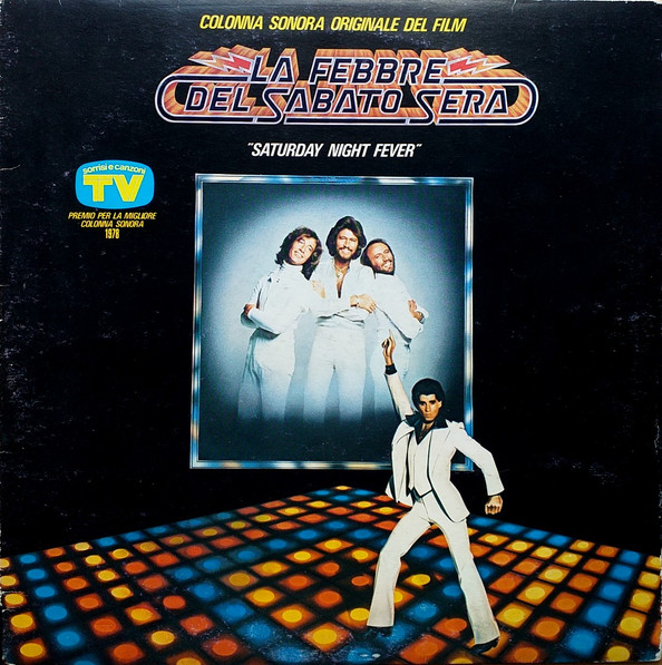Copertina di La Febbre Del Sabato Sera = Saturday Night Fever (Colonna Sonora Originale Del Film), Various